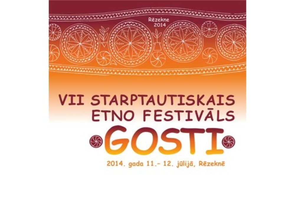 Rēzeknē nūtiks VII Storptautiskais etno festivals “GOSTI”