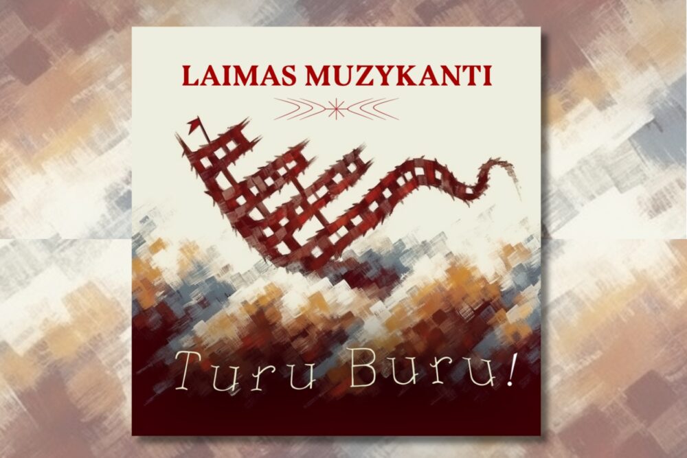 Grupai “Laimas Muzykanti” jauns albums “Turu buru!”