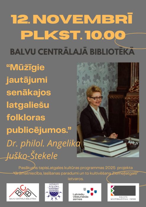 Angelikys Juško-Štekelis lekceja "Mūžīgie jautājumi senākajos latgaliešu folkloras publicējumos" @ Bolvu Centraluo biblioteka