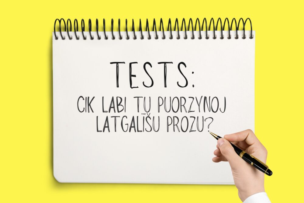 TESTS: cik labi tu puorzynoj latgalīšu prozu?